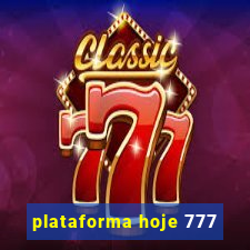 plataforma hoje 777