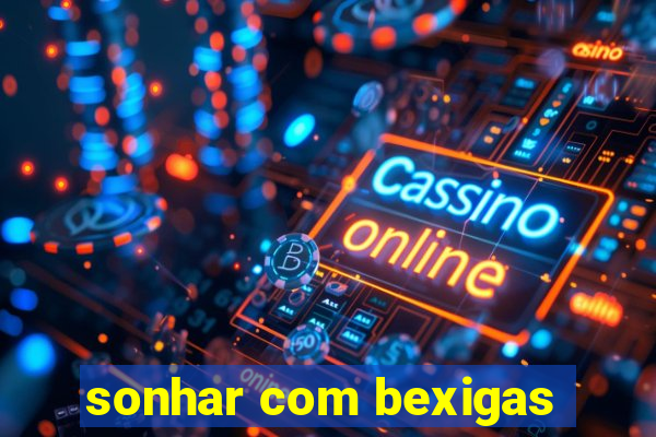 sonhar com bexigas