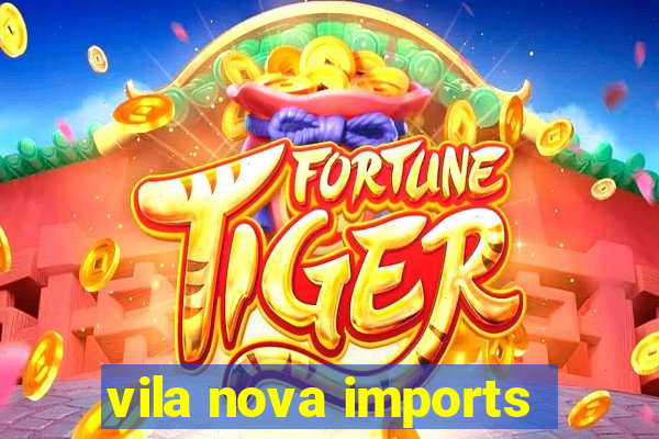 vila nova imports