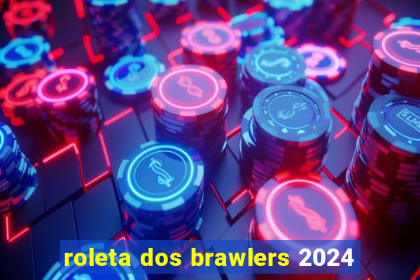 roleta dos brawlers 2024