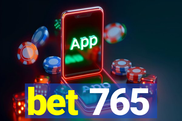 bet 765