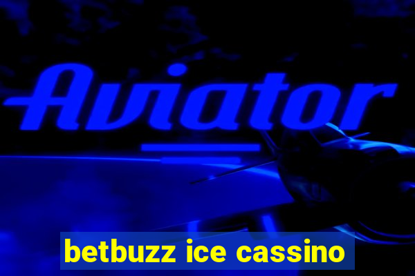 betbuzz ice cassino