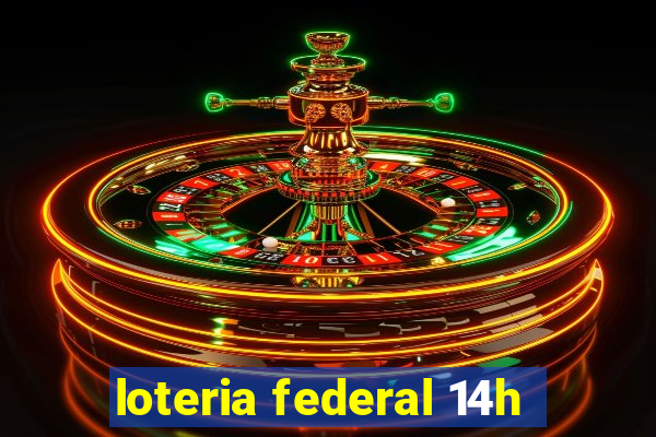 loteria federal 14h