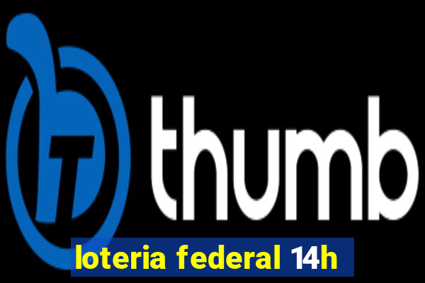 loteria federal 14h