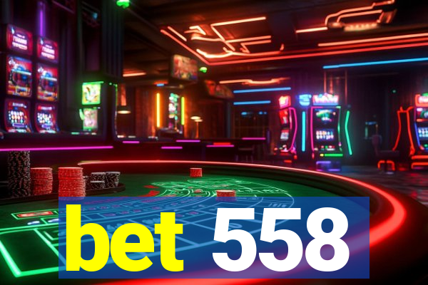 bet 558