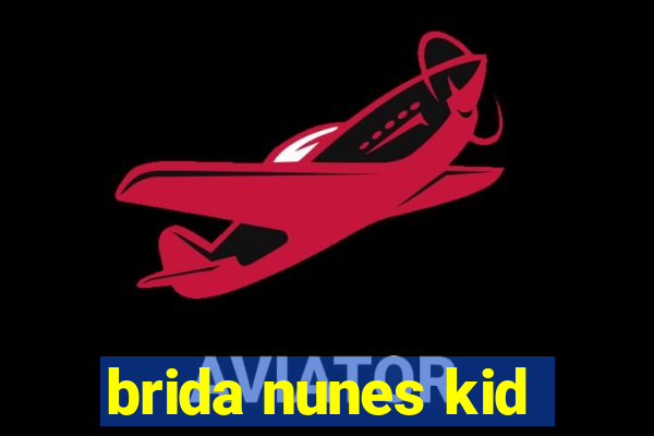 brida nunes kid