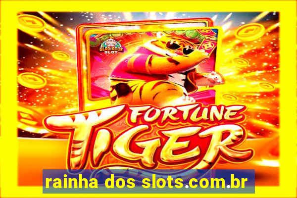 rainha dos slots.com.br