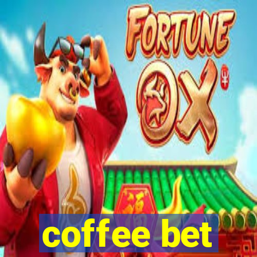 coffee bet