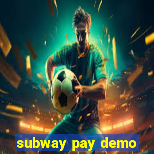 subway pay demo