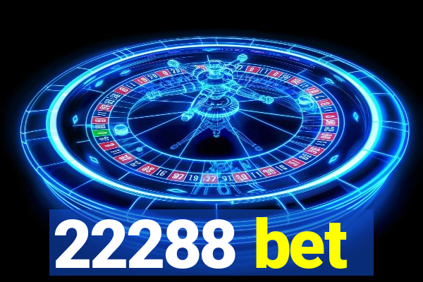 22288 bet