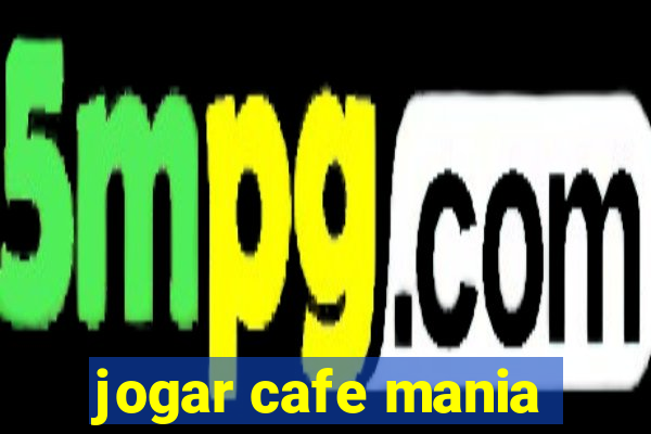 jogar cafe mania