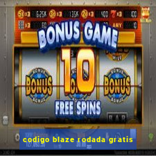 codigo blaze rodada gratis