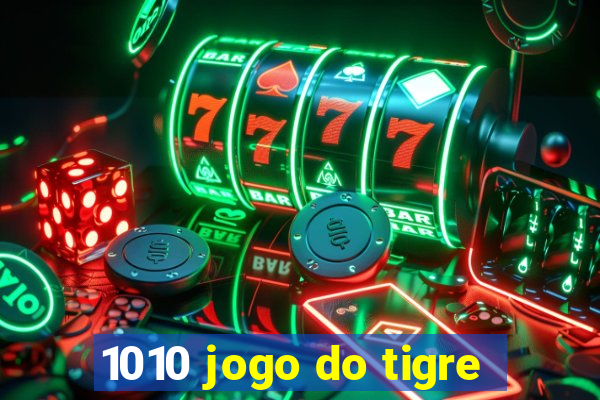 1010 jogo do tigre