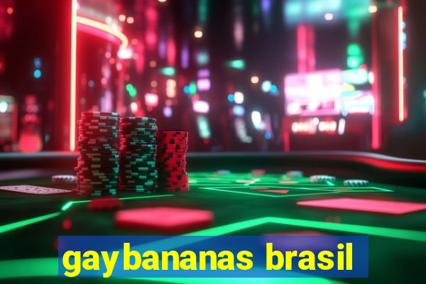 gaybananas brasil