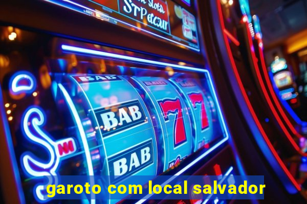 garoto com local salvador