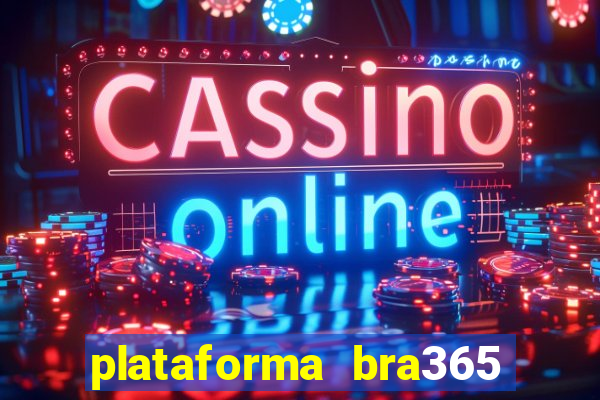 plataforma bra365 é confiável