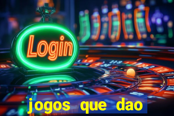 jogos que dao dinheiro sem deposito