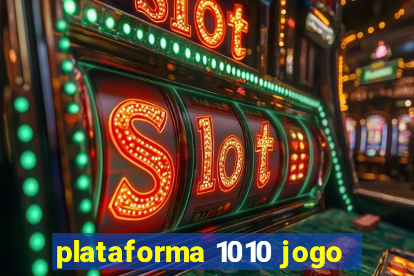 plataforma 1010 jogo