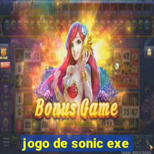 jogo de sonic exe