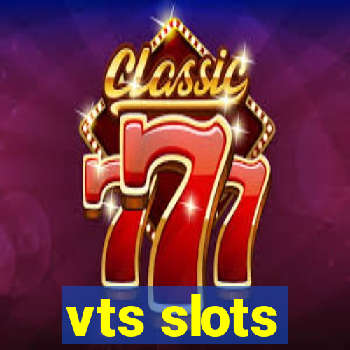 vts slots