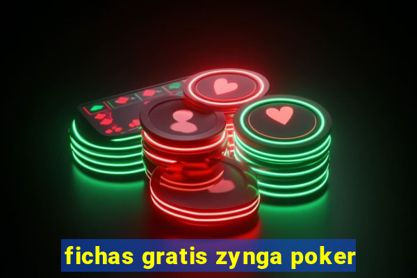 fichas gratis zynga poker