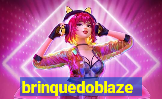 brinquedoblaze