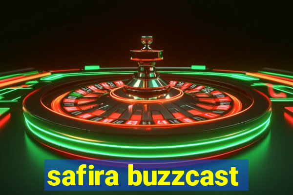 safira buzzcast