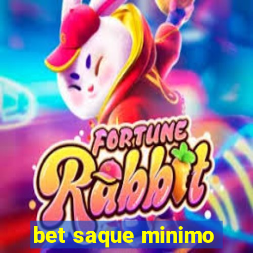 bet saque minimo