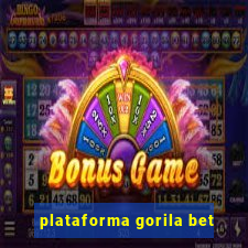 plataforma gorila bet