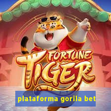 plataforma gorila bet