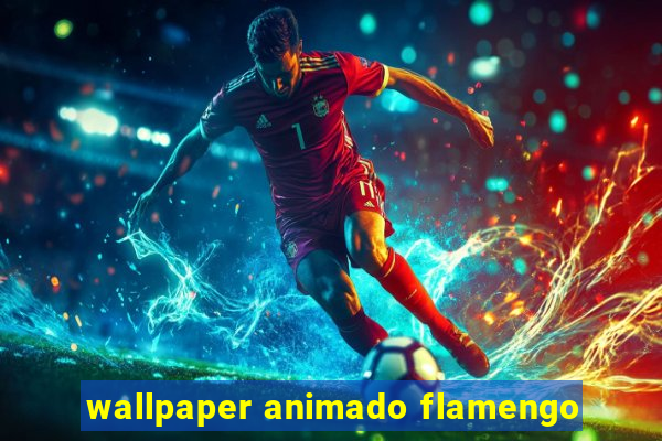 wallpaper animado flamengo