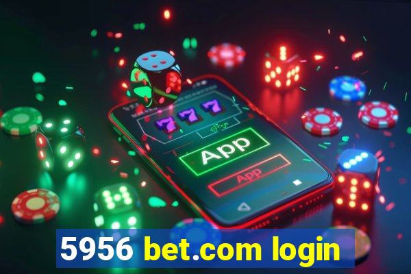 5956 bet.com login