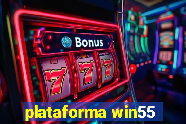 plataforma win55