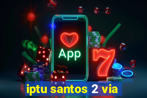 iptu santos 2 via