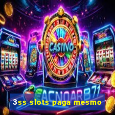 3ss slots paga mesmo