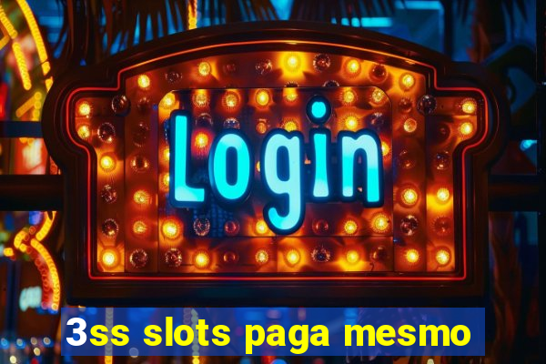 3ss slots paga mesmo