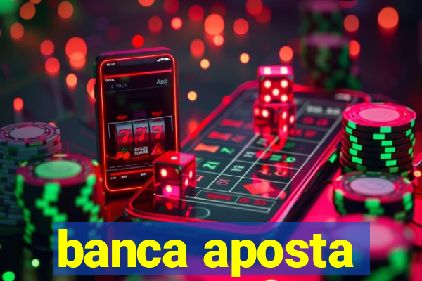 banca aposta