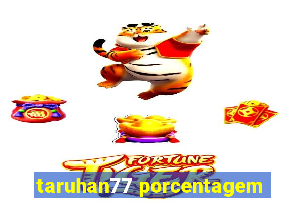 taruhan77 porcentagem