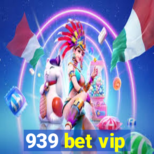 939 bet vip