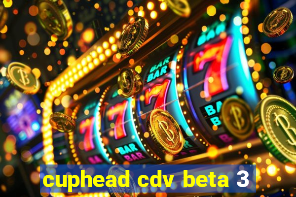 cuphead cdv beta 3