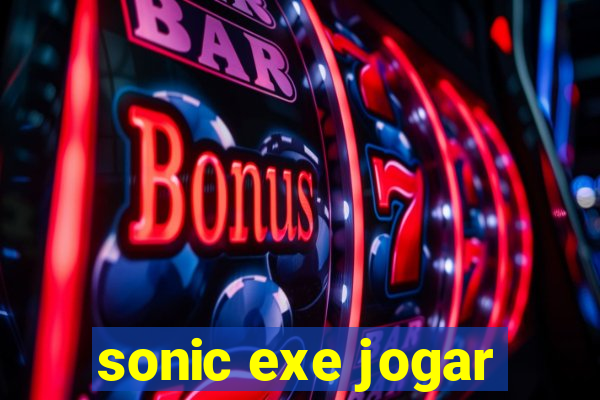 sonic exe jogar