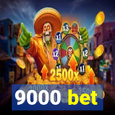 9000 bet