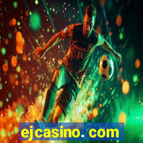 ejcasino. com