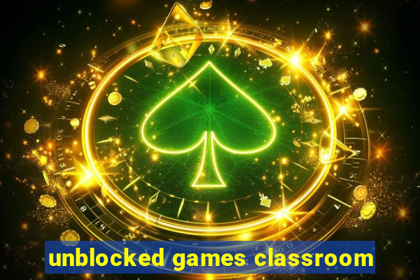 unblocked games classroom