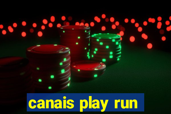 canais play run