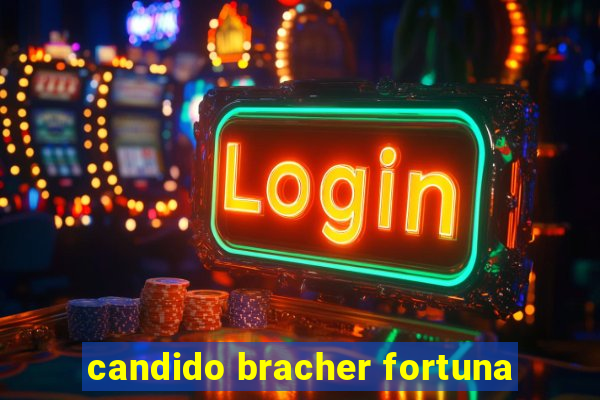 candido bracher fortuna