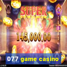 077 game casino