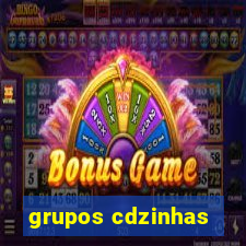 grupos cdzinhas