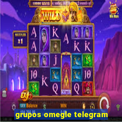 grupos omegle telegram