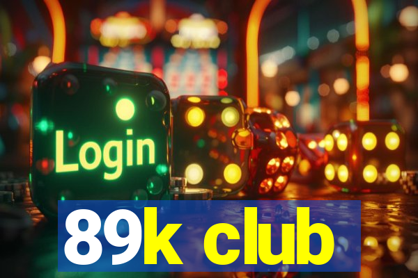 89k club